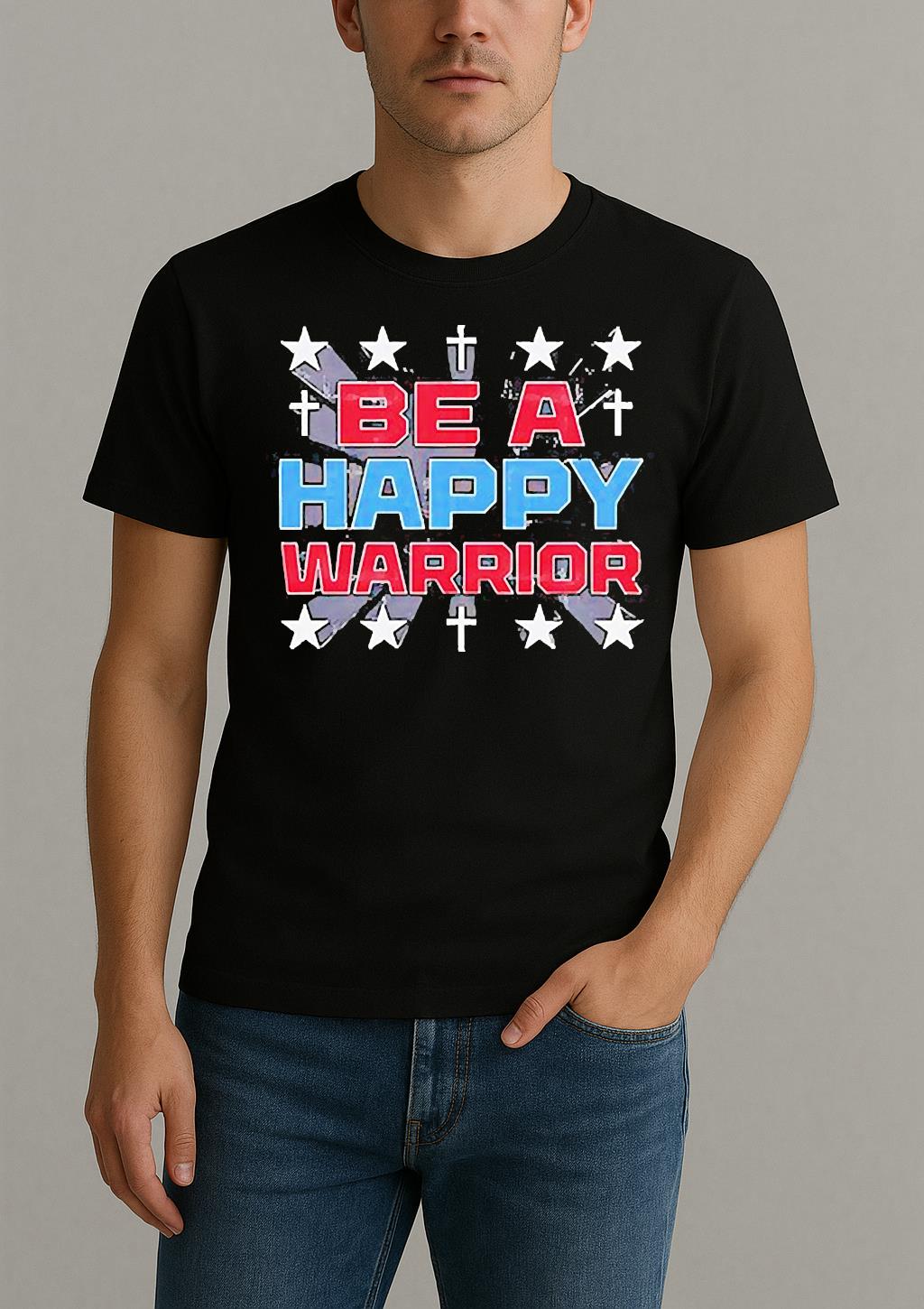 Be A Happy Warrior Star 2025 Shirt by Bino Shirt – Custom Graphic T-Shirt