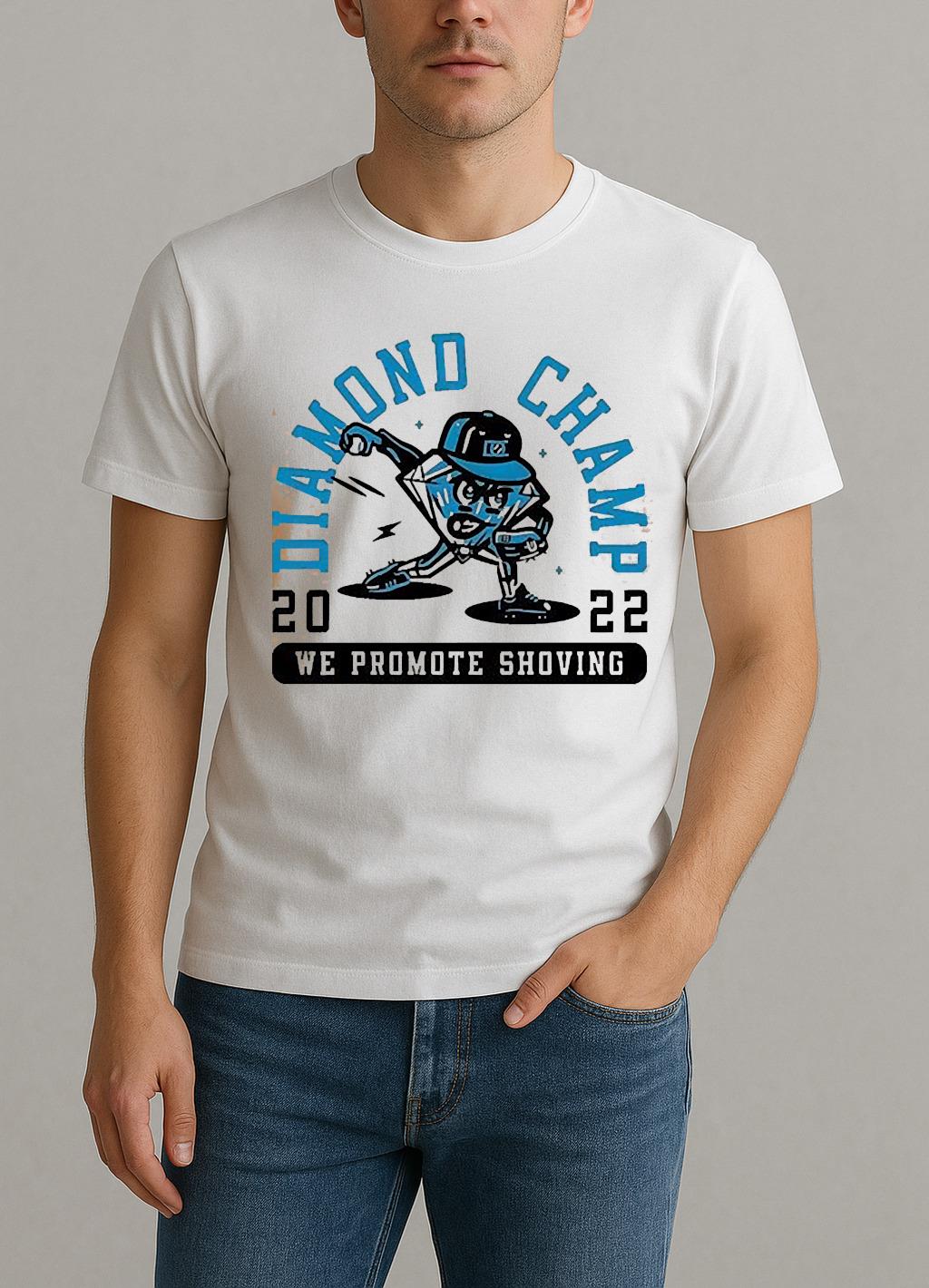Diamond Champ 2025 We Promote Shoving Shirt by Bino Shirt – Custom Graphic T-Shirt