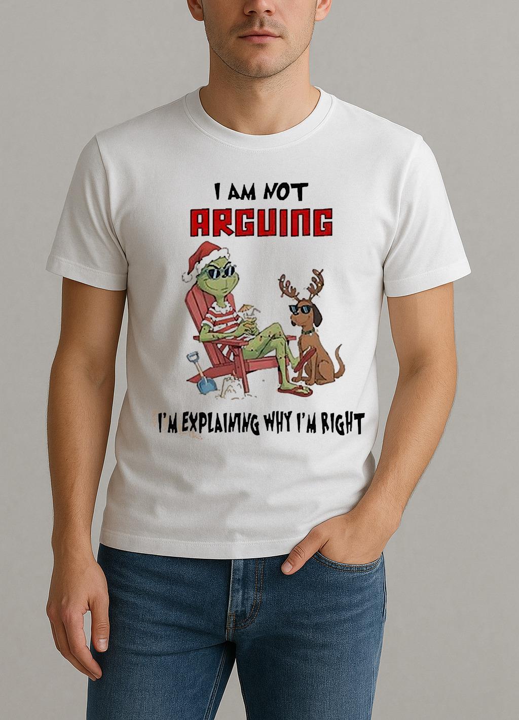 Grinch I Am Not Arguing Im Explaining Why Im Right Shirt by Bino Shirt – Custom Graphic T-Shirt