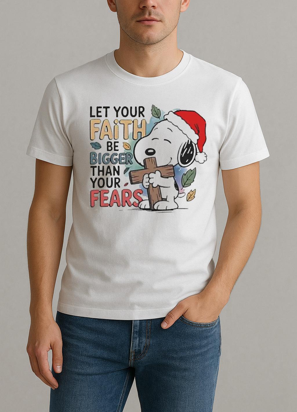 Let Your Faith Be Bigger Than Your Fears Christmas Shirt by Bino Shirt – Custom Graphic T-Shirt