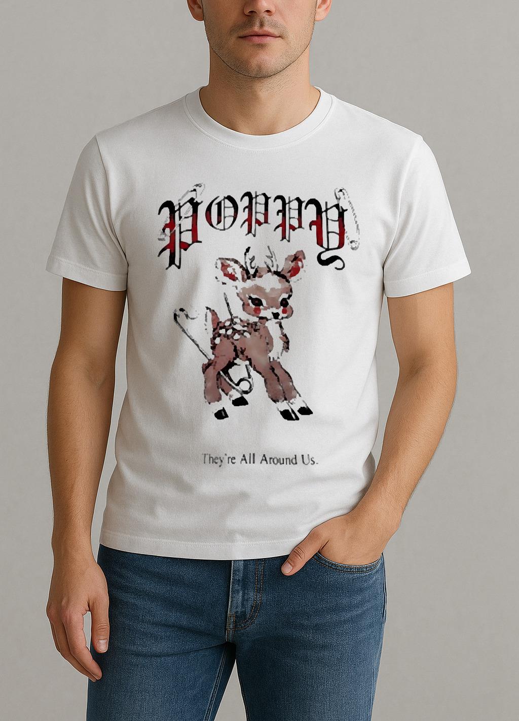 Poppy Theyre All Around Us Premium Shirt by Bino Shirt – Custom Graphic T-Shirt