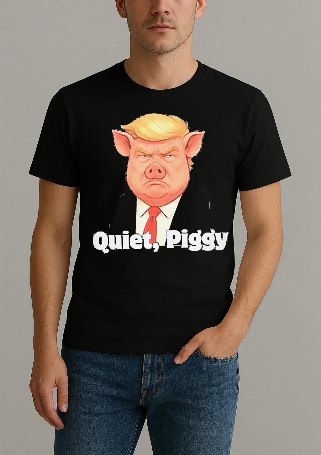 Quiet Piggy Pig Trump Tee Shirts by Bino Shirt – Custom Graphic T-Shirt
