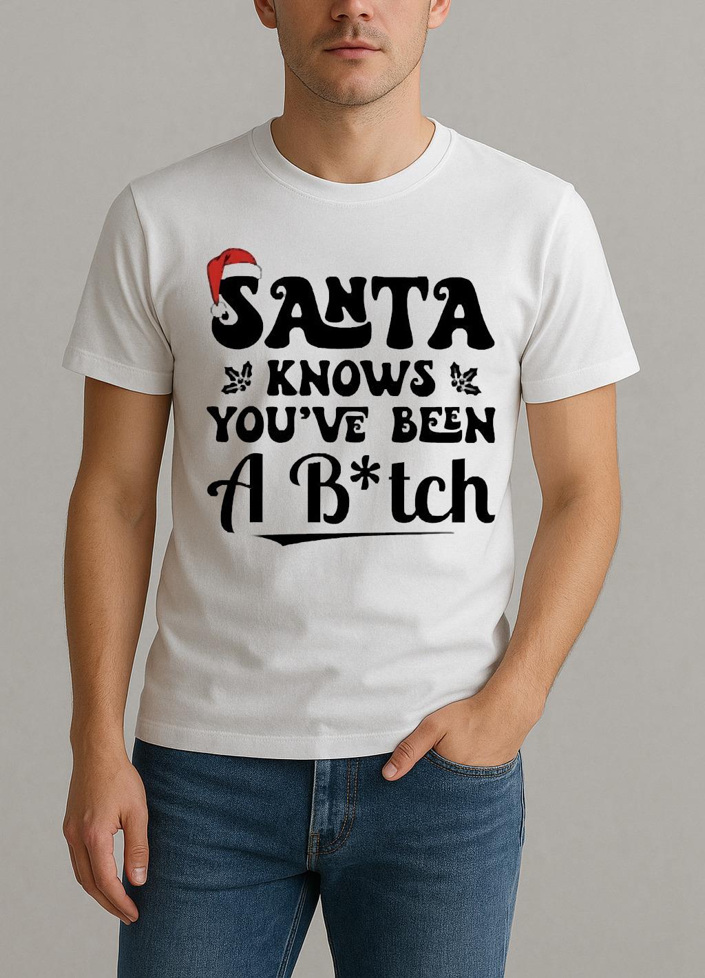 Santa Knows Youve Been A Bitch Premium Shirt by Bino Shirt – Custom Graphic T-Shirt
