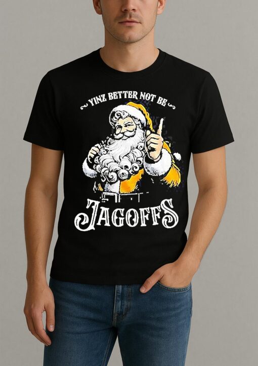 Santa Yinz Better Not Be Jagoffs Christmas Shirt