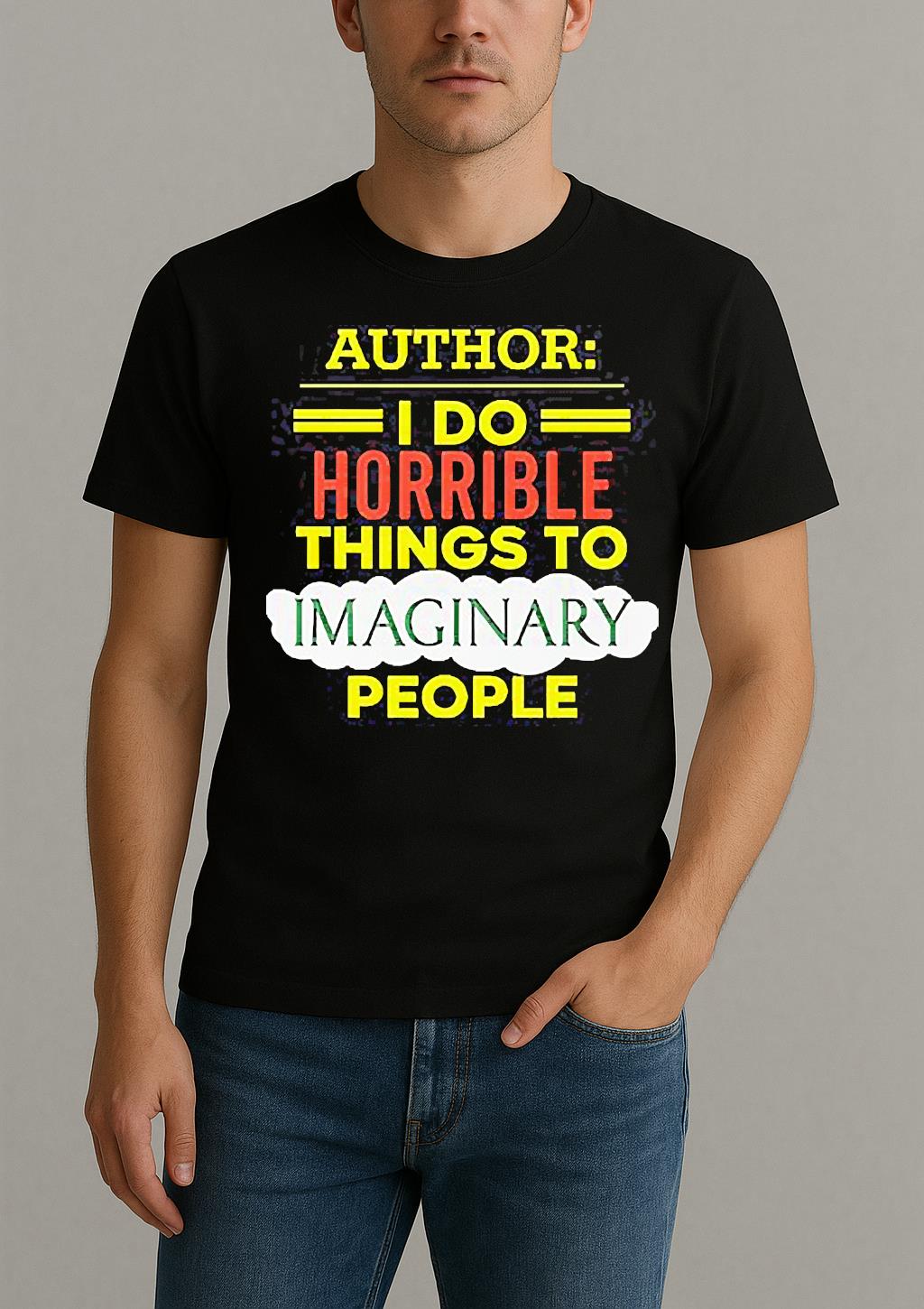 Author I Do Horrible Things To Imaginary People Shirt by Bino Shirt – Custom Graphic T-Shirt