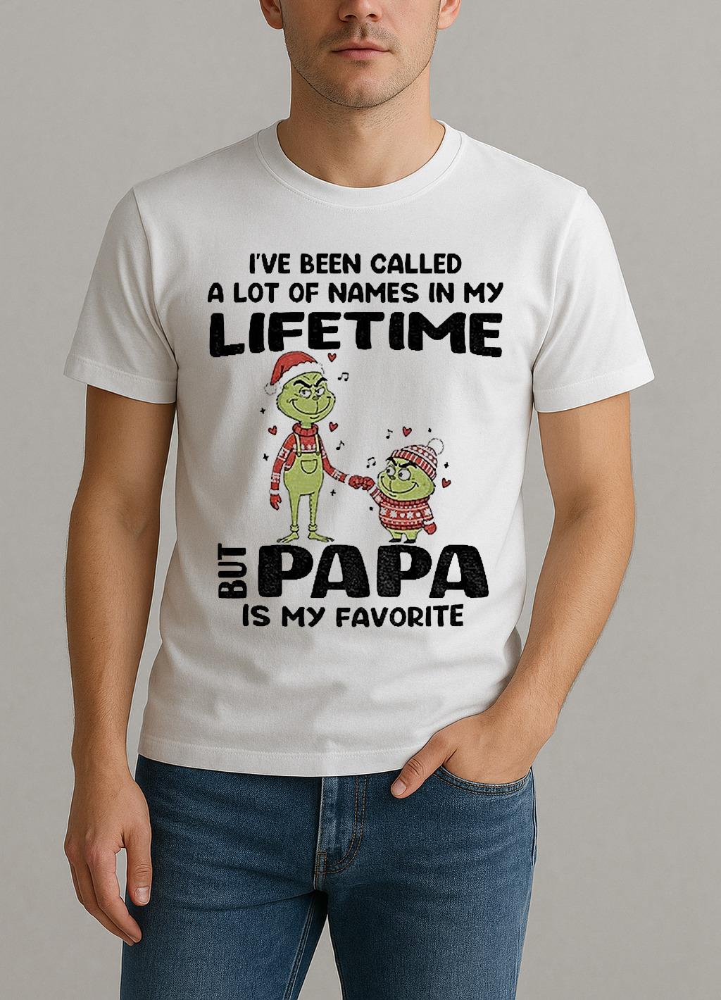 Grinch Ive Been Called A Lot Of Names In My Lifetime But Papa Is My Favorite Christmas Shirt by Bino Shirt – Custom Graphic T-Shirt