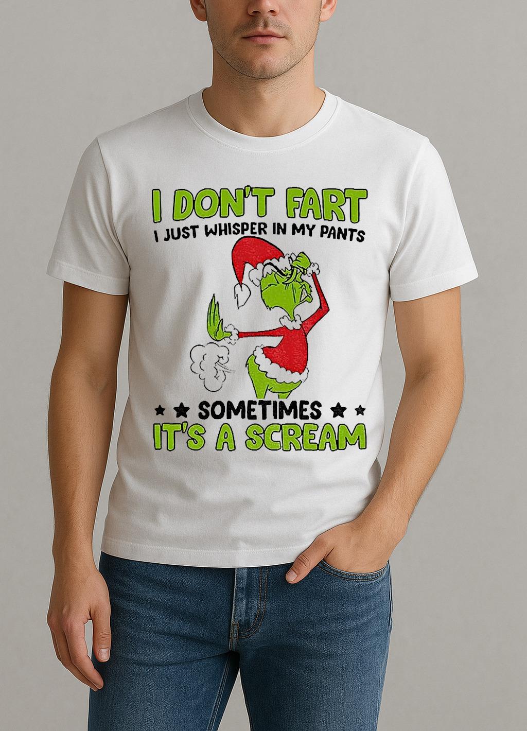 Grinch Santa Hat I Dont Fart I Just Whisper In My Pants Sometimes Its A Scream Christmas Shirt by Bino Shirt – Custom Graphic T-Shirt