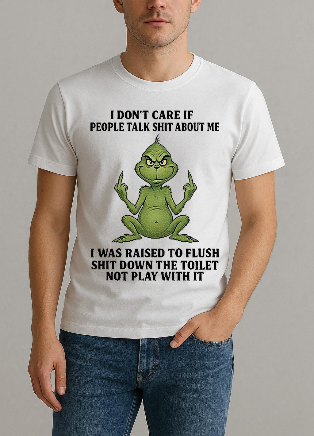Grinch Santa Middle Finger I Dont Care If People Talk Shit About Me I Was Raised To Flush Shirt by Bino Shirt – Custom Graphic T-Shirt