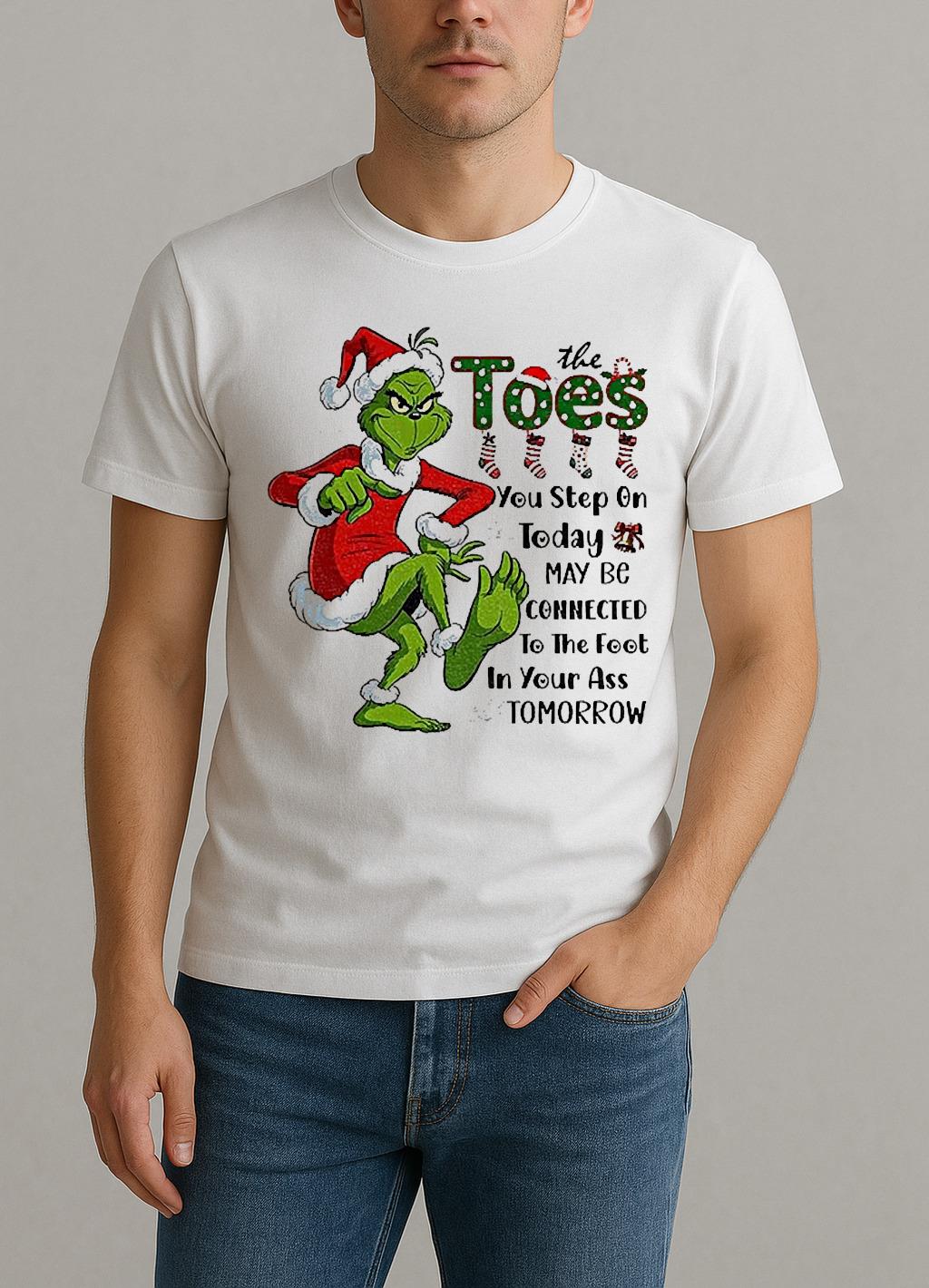 Grinch Santa The Toes You Step On Today May Be Connected To The Foot Christmas Shirt by Bino Shirt – Custom Graphic T-Shirt