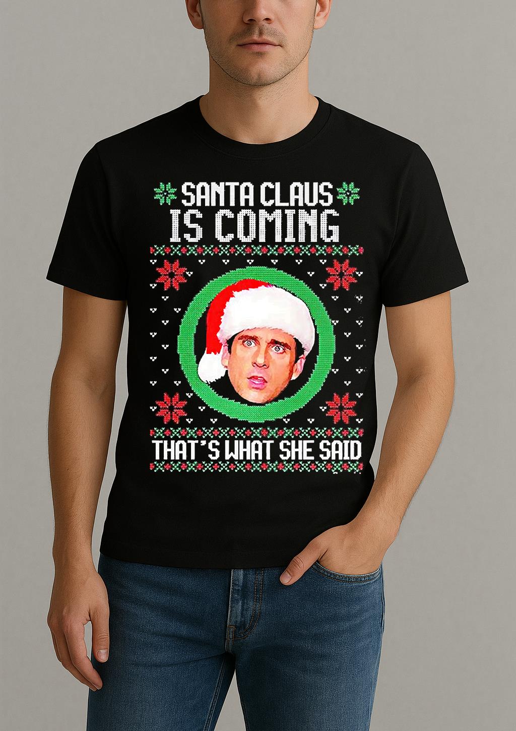 Michael Scott The Office Santa Claus Is Coming Thats What She Said Meme Ugly Christmas Shirt by Bino Shirt – Custom Graphic T-Shirt