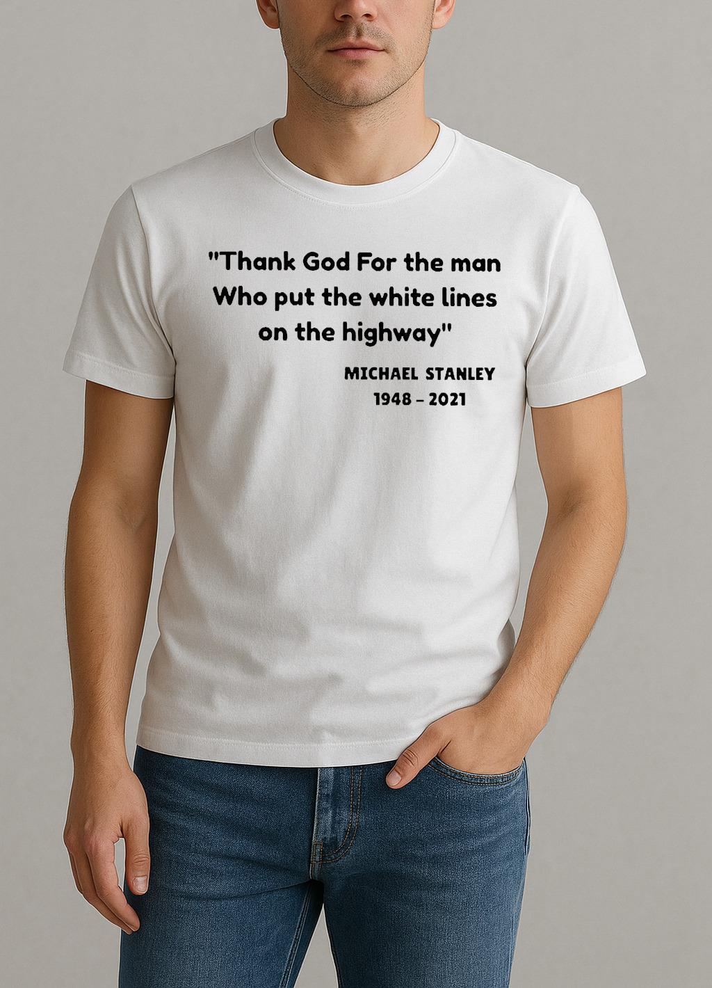 Michael Stanley 1948 2021 Thank God For The Man Shirt by Bino Shirt – Custom Graphic T-Shirt