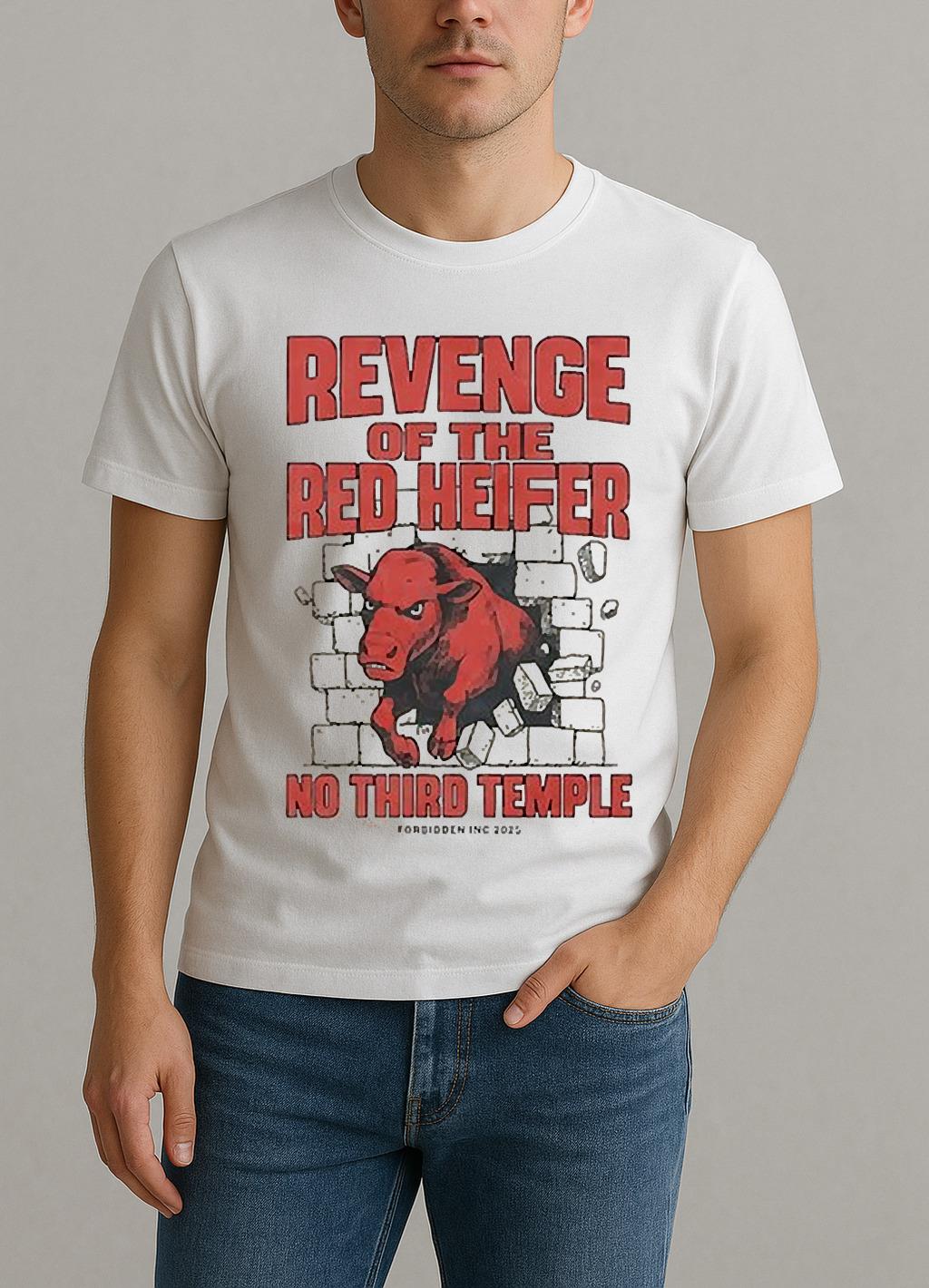 Revenge Of The Red Heifer No Third Temple Shirt by Bino Shirt – Custom Graphic T-Shirt