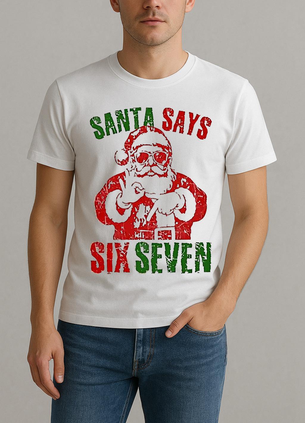 Santa Says 67 Christmas 25 Shirt by Bino Shirt – Custom Graphic T-Shirt