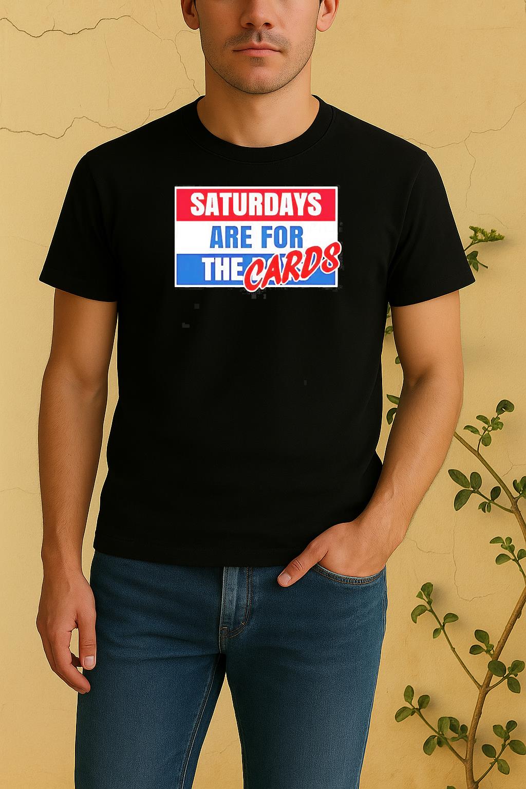 Saturday Are For The Cards Shirt by Bino Shirt – Custom Graphic T-Shirt