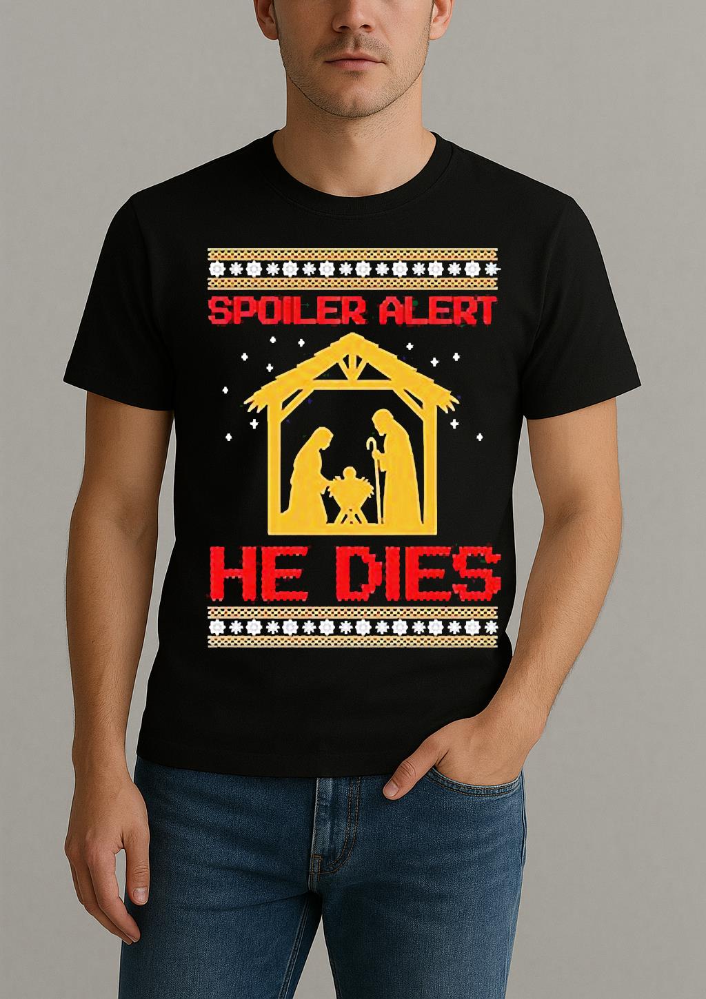 Spoiler Alert He Dies Christmas Shirt by Bino Shirt – Custom Graphic T-Shirt