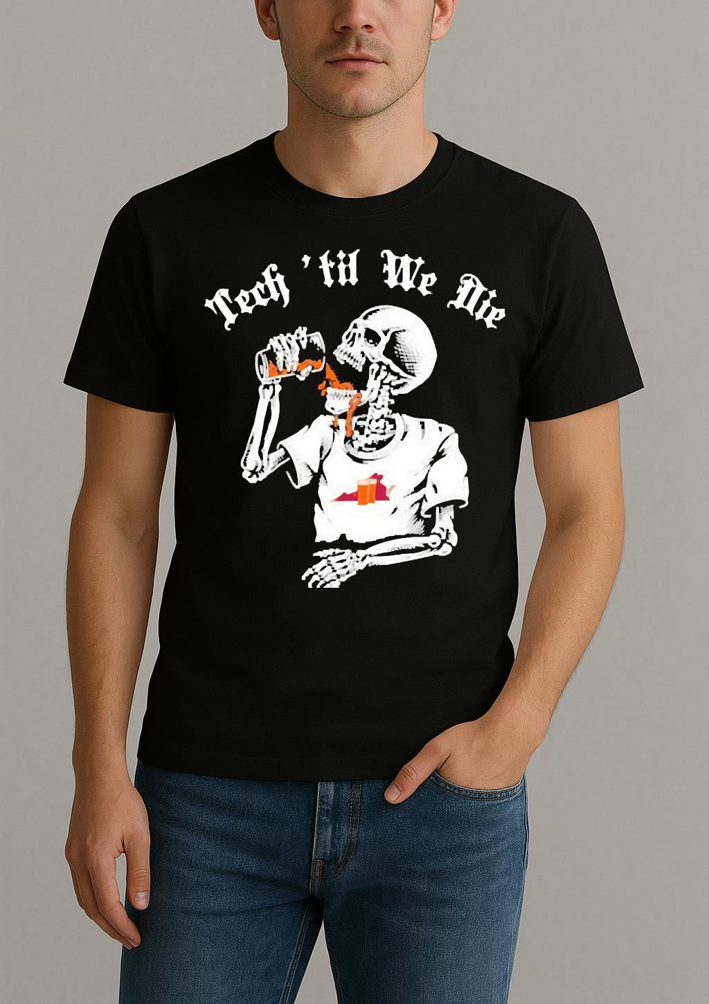 Virginia Tech Hokies Tech Til We Die Skeleton Shirt by Bino Shirt – Custom Graphic T-Shirt