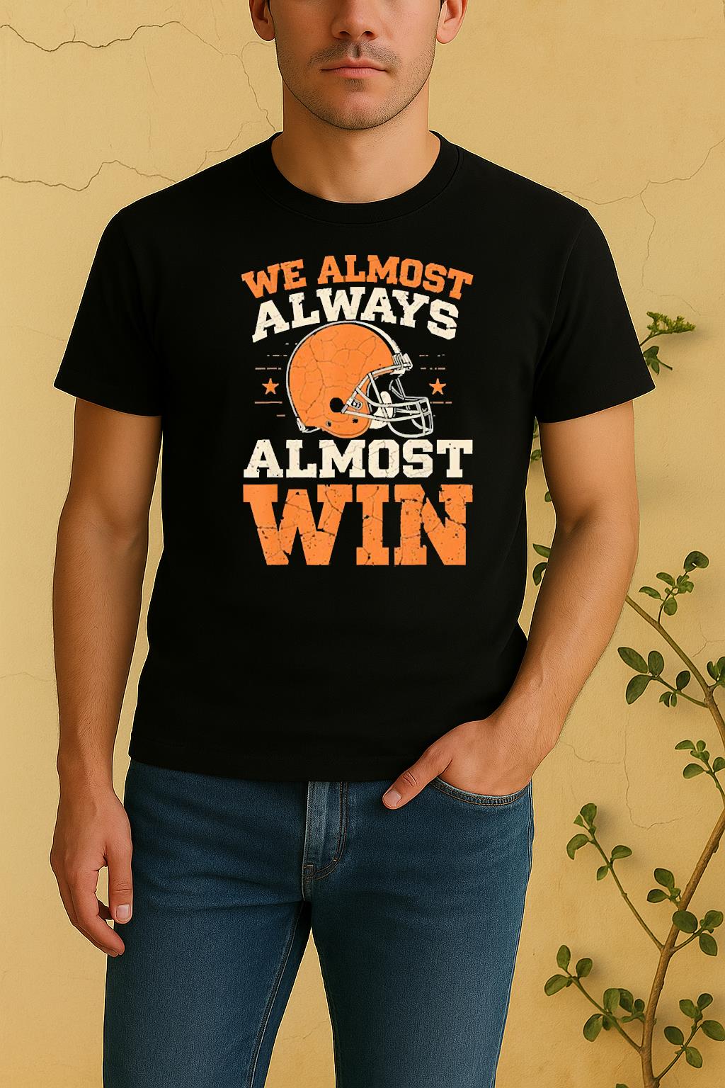We Almost Always Almost Win Shirt by Bino Shirt – Custom Graphic T-Shirt